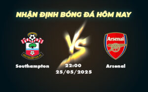 southampton arsenal 25 05 ngoai hang anh