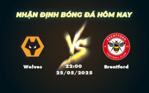 wolves brentford 25 05 ngoai hang anh