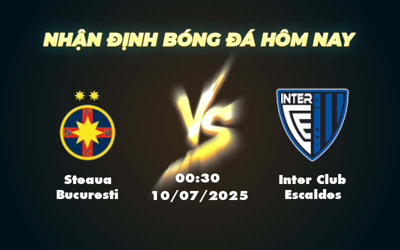 steaua bucuresti inter club escaldes 10 07 c1
